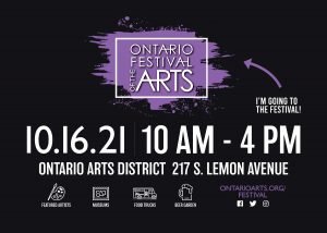 10/16/21 - I'm going to the Ontario California Festival of the Arts