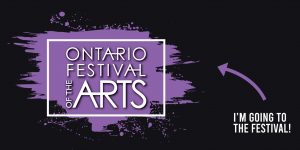 Ontario Festival Of The Arts - I'm going